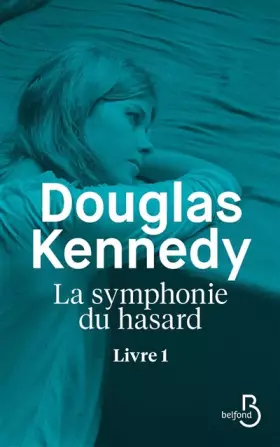 La Symphonie du hasard - Livre 1 (1) -  Douglas KENNEDY et  Chloé ROYER