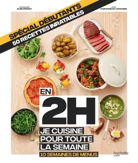 Couverture du produit · En 2h je cuisine pour toute la semaine spécial débutants: 10 semaines de menus - 50 recettes inratables