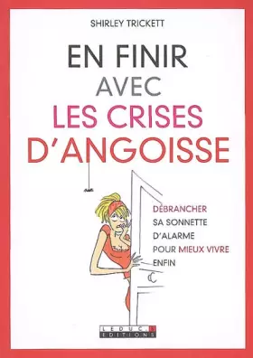 Couverture du produit · En finir avec les crises d'angoisse : Débrancher sa sonnette d'alarme pour mieux vivre enfin