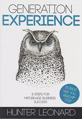 Couverture du produit · Generation Experience: 8 steps to mature age business success