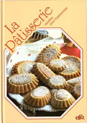 Couverture du produit · La patisserie - Recettes pour 4 personnes