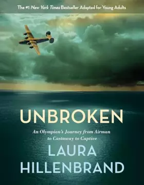 Couverture du produit · Unbroken (The Young Adult Adaptation): An Olympian's Journey from Airman to Castaway to Captive