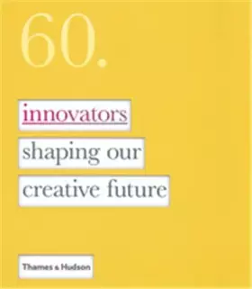 Couverture du produit · 60: Innovators Shaping Our Creative Future