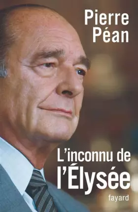 Couverture du produit · Chirac, l'inconnu de l'Elysée