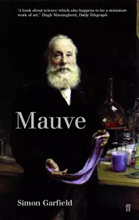 Couverture du produit · Mauve : How One Man Invented a Colour That Changed the World