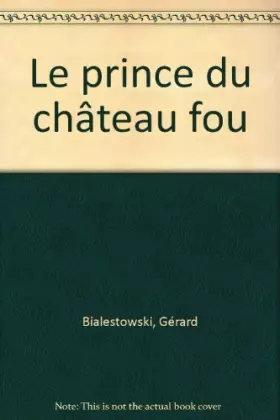 Couverture du produit · Le prince du château fou