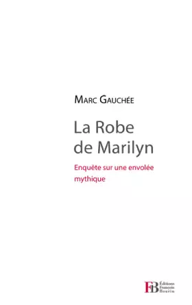 Couverture du produit · La robe de Marilyn: Enquête sur un mythe mondial que personne n'a vu