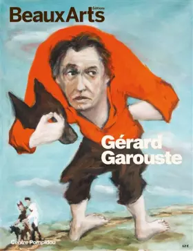 Couverture du produit · Gérard Garouste: AU CENTRE POMPIDOU