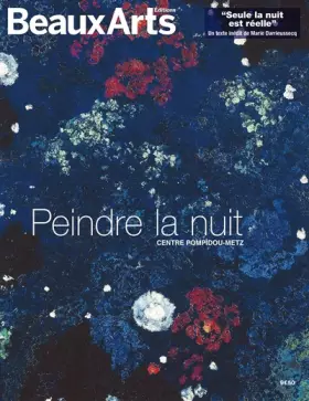 Couverture du produit · peindre la nuit: AU CENTRE POMPIDOU-METZ