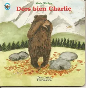 Couverture du produit · Dors bien charlie: BEBE CASTOR