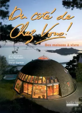 Couverture du produit · Du côté de chez vous ! : Des maisons à vivre