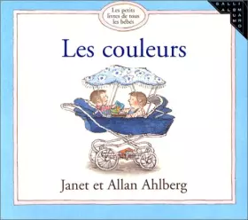 Couverture du produit · Les petits livres de tous les bébés : Les couleurs