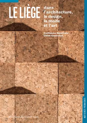 Couverture du produit · Le liège dans l'architecture, le design, la mode et l'art