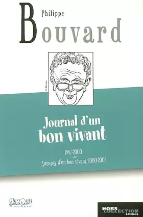 Couverture du produit · Journal d'un bon vivant : Journal 1977- 2000 suivi de Auto-psy d'un bon vivant Journal  2002 - 2003