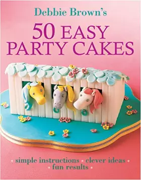 Couverture du produit · 50 Easy Party Cakes