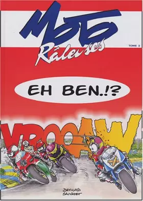 Couverture du produit · Moto Râleuses, Tome 2 : Eh ben.!?