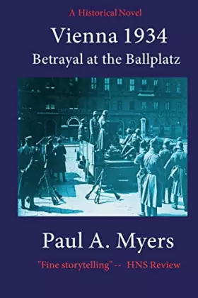 Couverture du produit · Vienna 1934: Betrayal at the Ballplatz