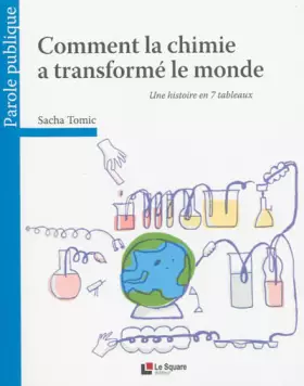 Couverture du produit · Comment la chimie a transforme le monde