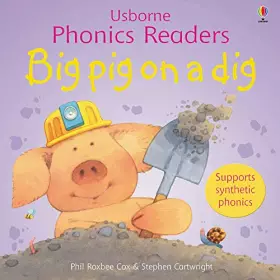 Couverture du produit · Big Pig On A Dig (Usborne Phonics Readers)