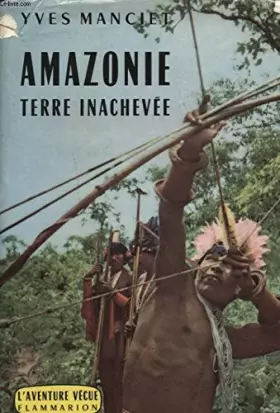 Couverture du produit · AMAZONIE TERRE INACHEVEE