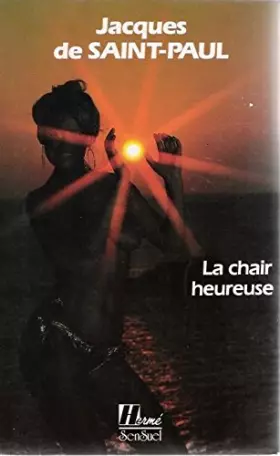 Couverture du produit · La chair heureuse