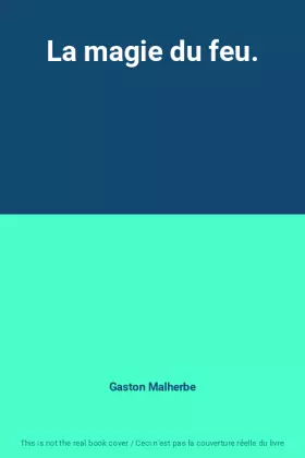 Couverture du produit · La magie du feu.