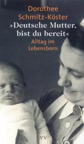 Couverture du produit · "Deutsche Mutter, bist du bereit...": Alltag im Lebensborn. Überarbeitete Ausgabe (Aufbau Taschenbücher)