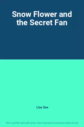 Couverture du produit · Snow Flower and the Secret Fan