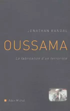 Couverture du produit · Oussama : La fabrication d'un terroriste