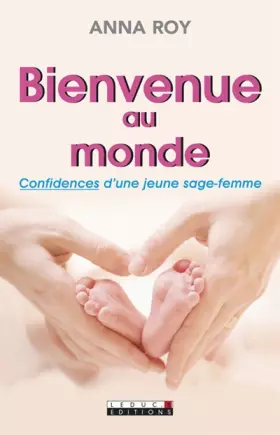 Couverture du produit · Bienvenue au monde : Confidences d'une jeune sage-femme