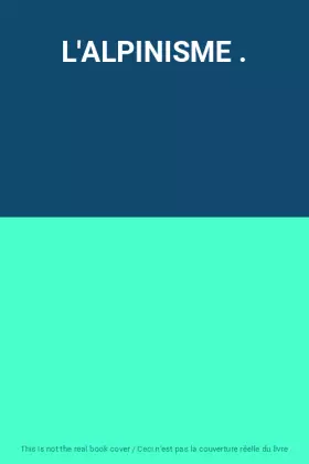 Couverture du produit · L'ALPINISME .