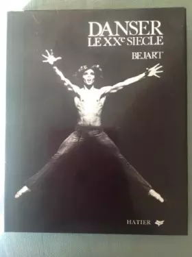 Couverture du produit · Danser le XX e siecle Bejart