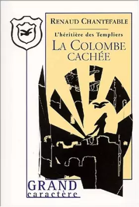 Couverture du produit · l'héritière des templiers tome 4 : la colombe cachée