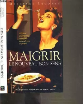 Couverture du produit · Maigrir, le nouveau bon sens : régime gourmand, aliments protecteurs et santé