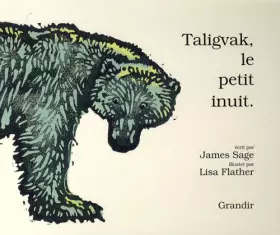 Couverture du produit · Taligvak le petit Inuit. Albums d'ailleurs