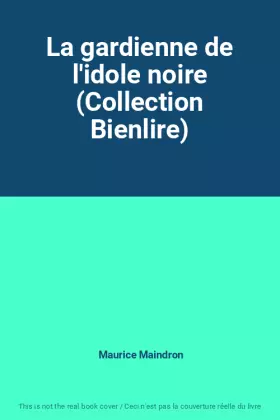 Couverture du produit · La gardienne de l'idole noire (Collection Bienlire)