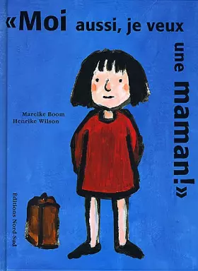 Couverture du produit · Moi aussi, je veux une maman !