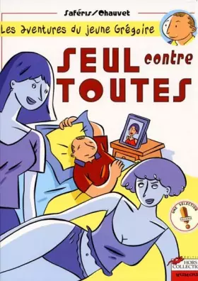 Couverture du produit · Les aventures du jeune Grégoire Tome 1 : Seul contre toutes