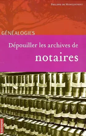 Couverture du produit · Dépouiller les archives de notaires