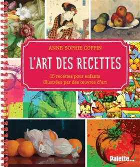 Couverture du produit · L'Art des recettes: 15 recettes pour enfants illustrées avec des œuvres d’art