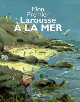 Couverture du produit · Mon Premier Larousse A la Mer