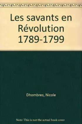 Couverture du produit · Les savants en Révolution: 1789-1799