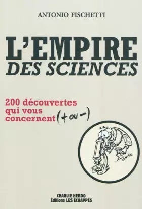 Couverture du produit · L'Empire des sciences: 200 découvertes qui vous concernent ( + ou - )