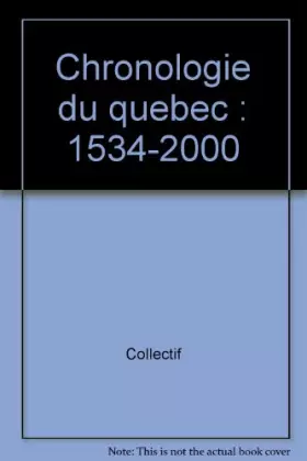 Couverture du produit · CHRONOLOGIE DU QUEBEC. 1534-2000
