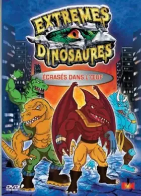 Couverture du produit · Extremes Dinosaures - Vol. 2 : Ecrasés dans l'oeuf
