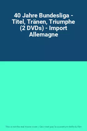 Couverture du produit · 40 Jahre Bundesliga - Titel, Tränen, Triumphe (2 DVDs) - Import Allemagne