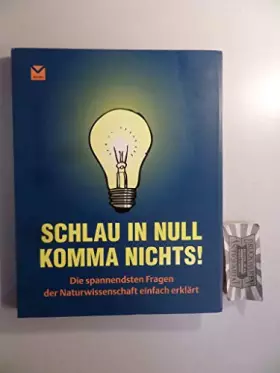 Couverture du produit · Schlau in null Komma nichts!: Die spannendsten Fragen der Naturwissenschaft einfach erklärt