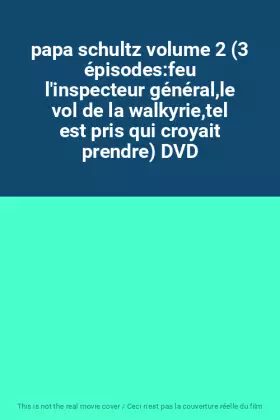 Couverture du produit · papa schultz volume 2 (3 épisodes:feu l'inspecteur général,le vol de la walkyrie,tel est pris qui croyait prendre) DVD