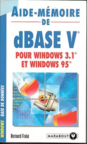 Couverture du produit · Aide Memoire De Dbase V Pour Windows 3.1 Et 95