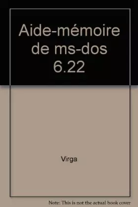 Couverture du produit · Aide-mémoire de MS-DOS 6.22 : Toutes versions de 2.1 à 6.22, y compris les programmes pour Windows